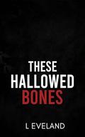 These Hallowed Bones (Bloody Desires #2) by L. Eveland