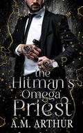 The Hitman's Omega Priest by A.M. Arthur