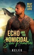 Echo and the Homicidal Sea Panda by Kelex