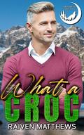 What a Croc (Sweet Alps Mates #1) by Raiven Matthews