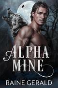 Alpha Mine by Raine Gerald