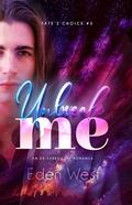 Unbreak Me (Fate's Choice #3) by Eden West