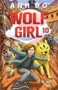 The Race Is On: Wolf Girl 10 (Wolf Girl #10) by Lachlan Creagh