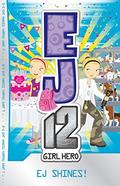 EJ Shines! (EJ12 Girl Hero #21) by Susannah McFarlane