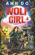 The Traitor: Wolf Girl 4 by Anh Do, Lachlan Creagh