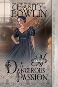 A Dangerous Passion (The Hellion Club #8) by Chasity Bowlin