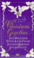 A Christmas Together: Angel Face / Heaven's Gate / The Ice Queen / The Christmas Bride by Jane Bonander