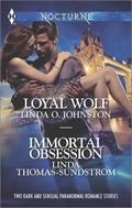 Loyal Wolf and Immortal Obsession: An Anthology by Linda O. Johnston