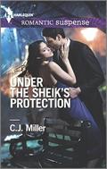 Under the Sheik's Protection by C.J. Miller