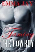 Taming the Cowboy by Emma Jay