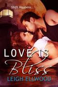 Love Is Bliss by Leigh Ellwood