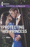Protecting His Princess (Truman Brothers #3) by C.J. Miller