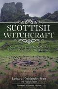 Scottish Witchcraft: A Complete Guide to Authentic Folklore, Spells, and Magickal Tools by Ronald Hutton