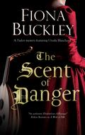 The Scent of Danger (Ursula Blanchard #18) by Fiona Buckley