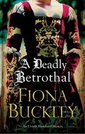 A Deadly Betrothal (Ursula Blanchard #15) by Fiona Buckley