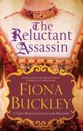 The Reluctant Assassin (Ursula Blanchard #16) by Fiona Buckley