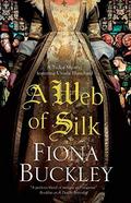 A Web of Silk (Ursula Blanchard #17) by Fiona Buckley