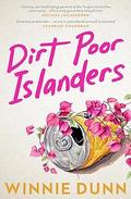 Dirt Poor Islanders by Winnie Dunn