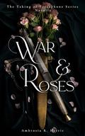 War & Roses by Ambrosia R. Harris