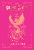 Gilded Blood Complete Series Collection (Gilded Blood #1-4) by Rachel Rener
