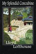 My Splendid Concubine by Lloyd Lofthouse