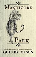 Manticore Park (The Regency Bestiary for Fine Ladies and Gentlemen #2) by Quenby Olson