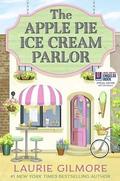The Apple Pie Ice Cream Parlor (Dream Harbor #4.5) by Laurie Gilmore