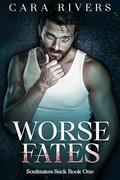 Worse Fates (Soulmates Suck #1) by Cara Rivers
