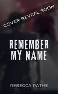 Remember My Name: An MM Rockstar Romance by Rebecca Rathe