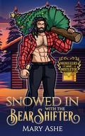 Snowed in with the Bear Shifter: A Small Town Holiday Romance by Mary Ashe
