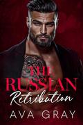 The Russian Retribution (New York Criminal Empire #2) by Ava Gray