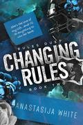 Changing Rules (Rules #2) by Anastasija White