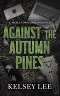 Against the Autumn Pines by Kelsey Lee