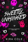 Sweetly Unhinged: A Dark Rom-Com by Kira Cole