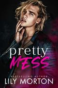Pretty Mess by Lily Morton