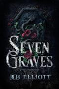 Seven Graves by H.B. Elliott