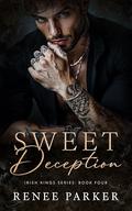 Sweet Deception (Irish Kings #4) by Renee Parker