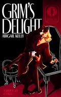 Grim's Delight: The New Protectorate Syndicate: Book One by Abigail Kelly