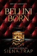 Bellini Born: A Mafia Romance (Bellini Mafia #1) by Siena Trap