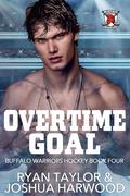 Overtime Goal (Buffalo Warriors Hockey #4) by Ryan Taylor