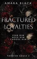 Fractured Loyalties: A Dark Stalker Romance by Amara Black