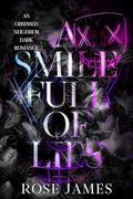 A Smile Full of Lies: An Obsessed Neighbor Dark Romance by Rose James