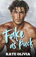 Fake As Puck by Kate Olivia