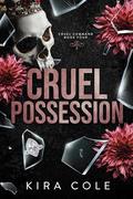 Cruel Possession: A Forced Marriage Mafia Romance by Kira Cole