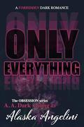 Only Everything  by Alaska Angelini
