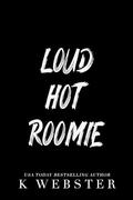 Loud Hot Roomie (Taboo Streets #1) by K. Webster