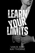 Learn Your Limits by Van R. Som, Kay Thorne