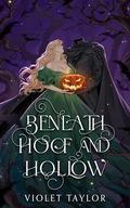 Beneath Hoof and Hollow: A Dark Monster Romance Reimagining by Violet Taylor