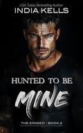 Hunted to Be Mine (The Erased #2) by India Kells