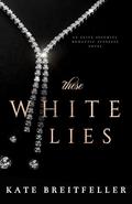 These White Lies: Morally Grey Bodyguard, Romantic Suspense by Kate Breitfeller